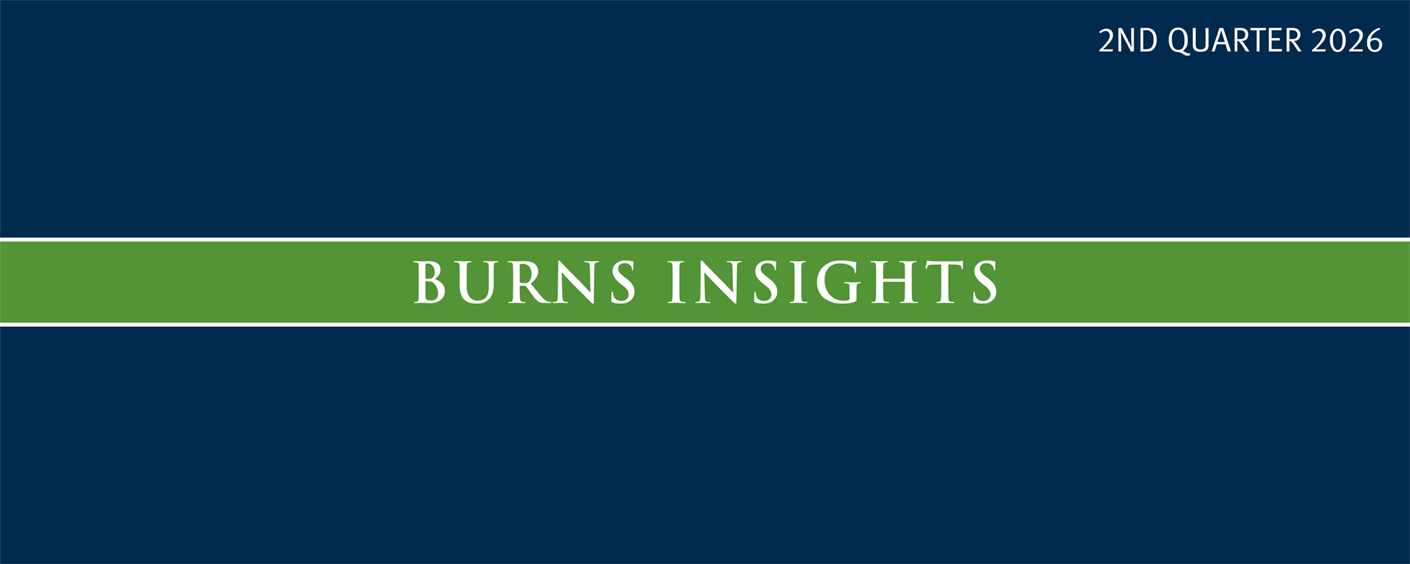 Q2 2026 Burns Insights